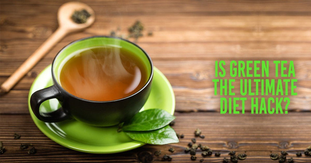 Is Green Tea The Ultimate Diet Hack?